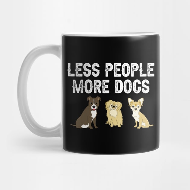 Less People More Dogs by DragonTees